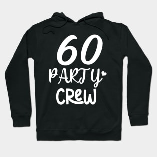 60 Party Crew Hoodie